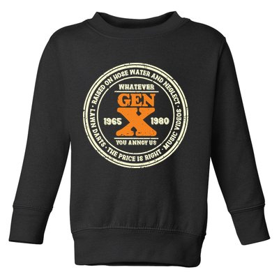 Gen X Whatever You Annoy Us 1965 1980 Toddler Sweatshirt
