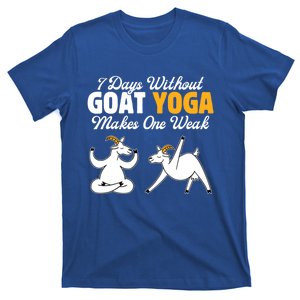 Goat Yoga 7 Days Without Goat Yoga Makes One Weak Gift T-Shirt