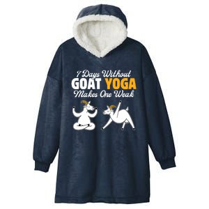 Goat Yoga 7 Days Without Goat Yoga Makes One Weak Gift Hooded Wearable Blanket