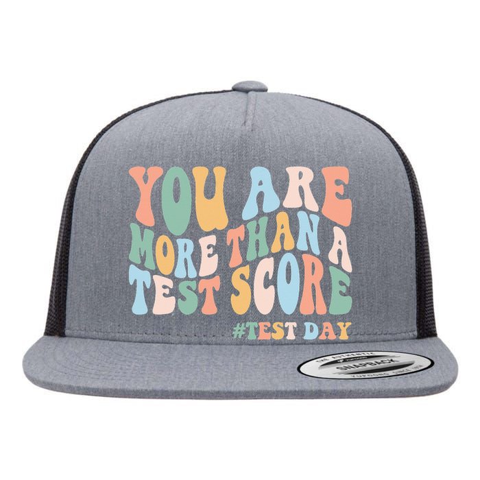 Groovy You Are More Than A Test Score Teacher Testing Day Flat Bill Trucker Hat