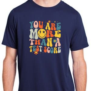 Groovy You Are More Than A Test Score Teacher Testing Day Adult ChromaSoft Performance T-Shirt