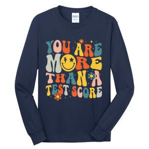 Groovy You Are More Than A Test Score Teacher Testing Day Tall Long Sleeve T-Shirt