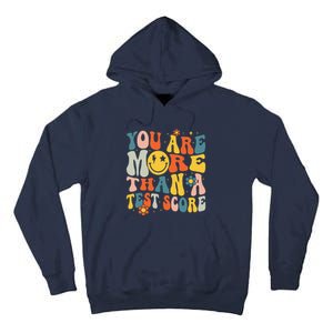 Groovy You Are More Than A Test Score Teacher Testing Day Tall Hoodie