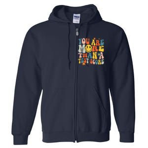 Groovy You Are More Than A Test Score Teacher Testing Day Full Zip Hoodie