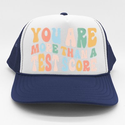 Groovy You Are More Than A Test Score Teacher Te Day Trucker Hat