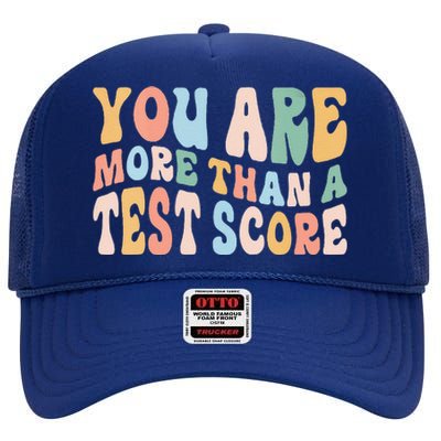 Groovy You Are More Than A Test Score Teacher Te Day High Crown Mesh Back Trucker Hat