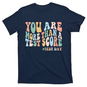 Groovy You Are More Than A Test Score Teacher Testing Day T-Shirt