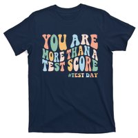 Groovy You Are More Than A Test Score Teacher Testing Day T-Shirt