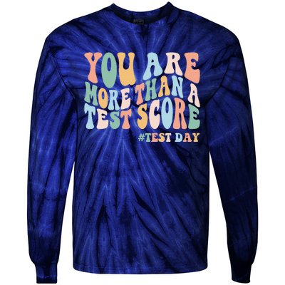 Groovy You Are More Than A Test Score Teacher Testing Day Tie-Dye Long Sleeve Shirt