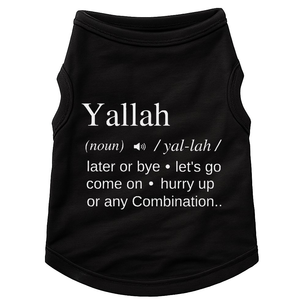 Globalbuzz Yallah Arabic Lebanese Word Definition Funny Doggie Tank