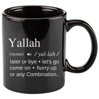 Globalbuzz Yallah Arabic Lebanese Word Definition Funny 11oz C Handle Ceramic Mug