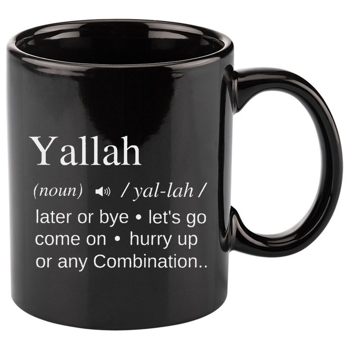 Globalbuzz Yallah Arabic Lebanese Word Definition Funny 11oz C Handle Ceramic Mug