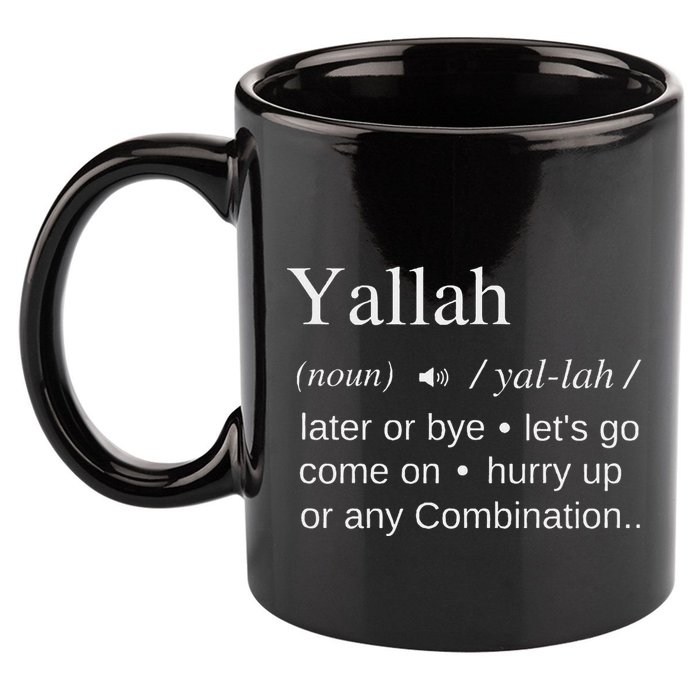 Globalbuzz Yallah Arabic Lebanese Word Definition Funny 11oz C Handle Ceramic Mug