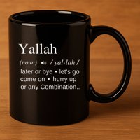 Globalbuzz Yallah Arabic Lebanese Word Definition Funny 11oz C Handle Ceramic Mug