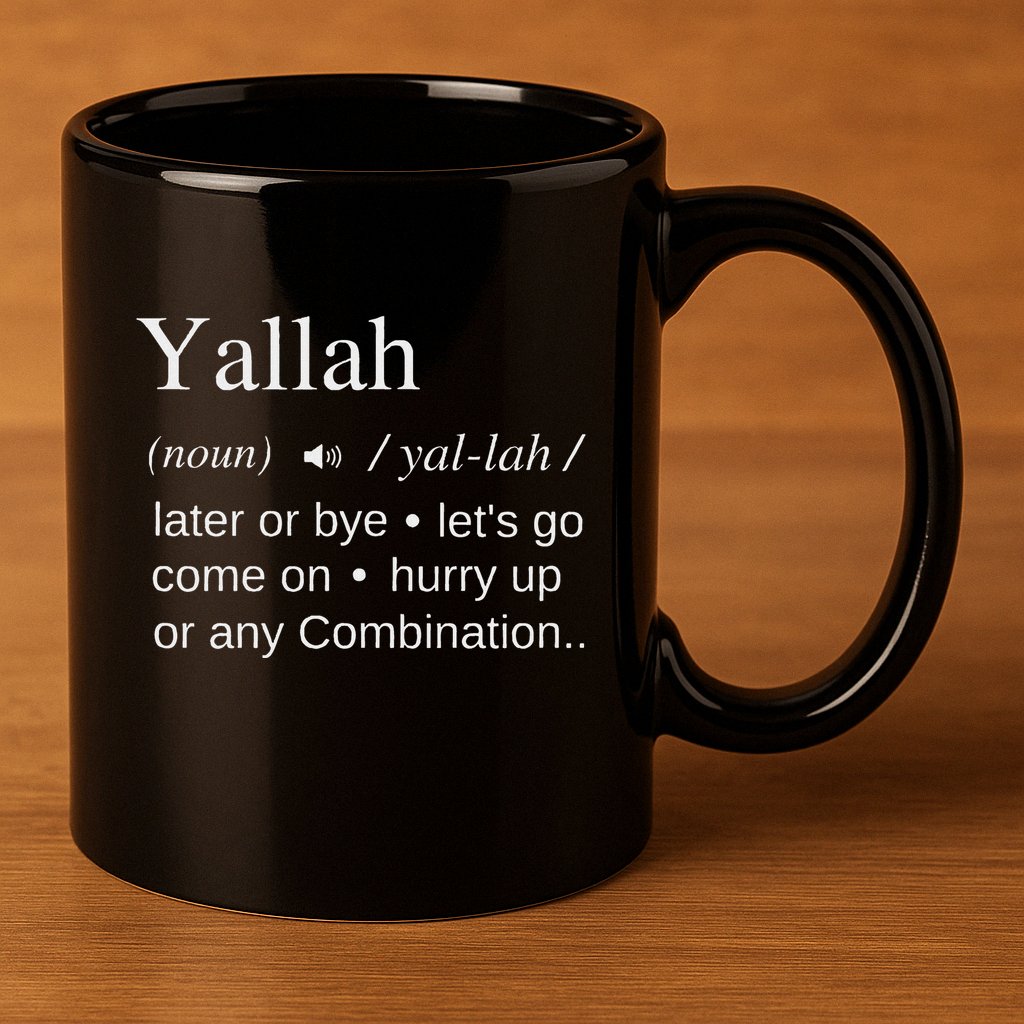 Globalbuzz Yallah Arabic Lebanese Word Definition Funny 11oz C Handle Ceramic Mug
