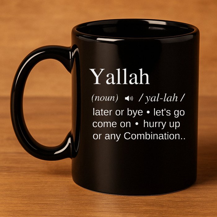 Globalbuzz Yallah Arabic Lebanese Word Definition Funny 11oz C Handle Ceramic Mug