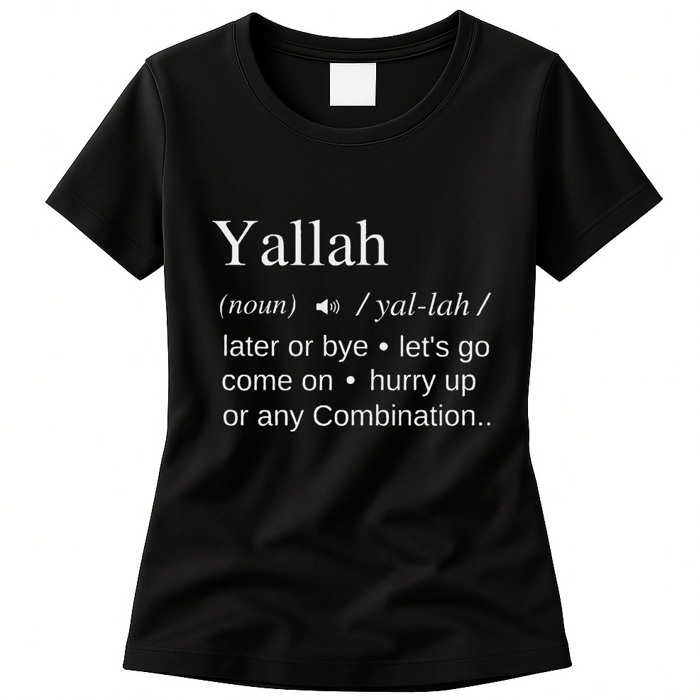 Globalbuzz Yallah Arabic Lebanese Word Definition Funny Womens T-Shirt