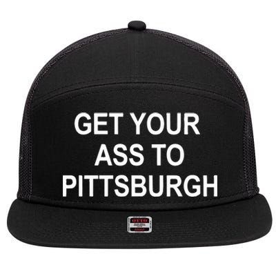 Get Your Ass To Pittsburgh 7 Panel Mesh Trucker Snapback Hat