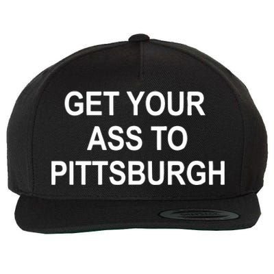 Get Your Ass To Pittsburgh Wool Snapback Cap