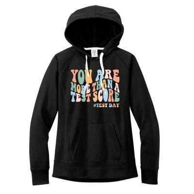 Groovy You Are More Than A Test Score Teacher Testing Day Women's Fleece Hoodie