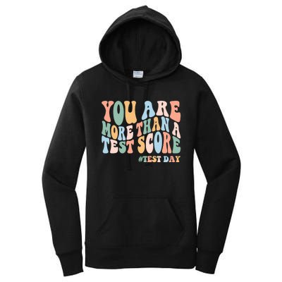 Groovy You Are More Than A Test Score Teacher Testing Day Women's Pullover Hoodie