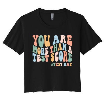 Groovy You Are More Than A Test Score Teacher Testing Day Women's Crop Top Tee