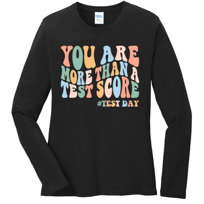 Groovy You Are More Than A Test Score Teacher Testing Day Ladies Long Sleeve Shirt