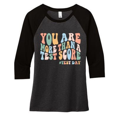 Groovy You Are More Than A Test Score Teacher Testing Day Women's Tri-Blend 3/4-Sleeve Raglan Shirt