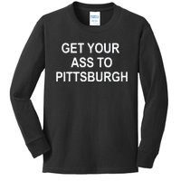 Get Your Ass To Pittsburgh Kids Long Sleeve Shirt