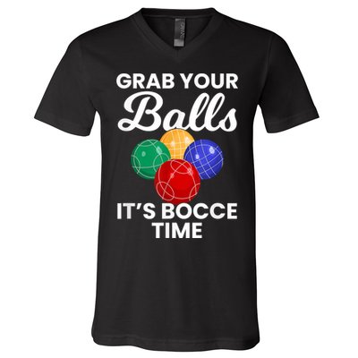 Grab Your Balls It's Bocce Time, Bocce V-Neck T-Shirt