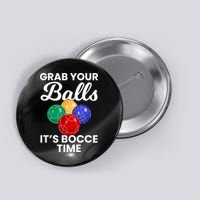 Grab Your Balls It's Bocce Time, Bocce Button