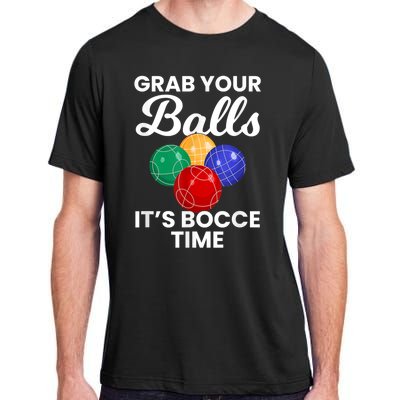 Grab Your Balls It's Bocce Time, Bocce Adult ChromaSoft Performance T-Shirt