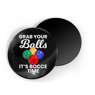Grab Your Balls It's Bocce Time, Bocce Magnet