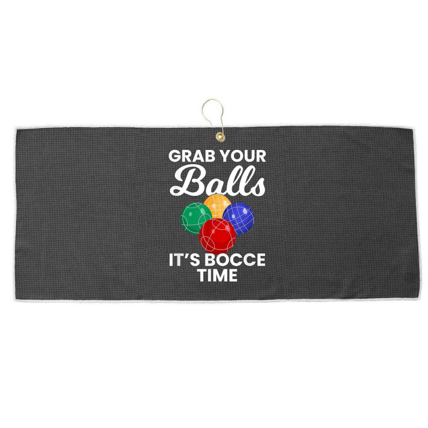 Grab Your Balls It's Bocce Time, Bocce Large Microfiber Waffle Golf Towel
