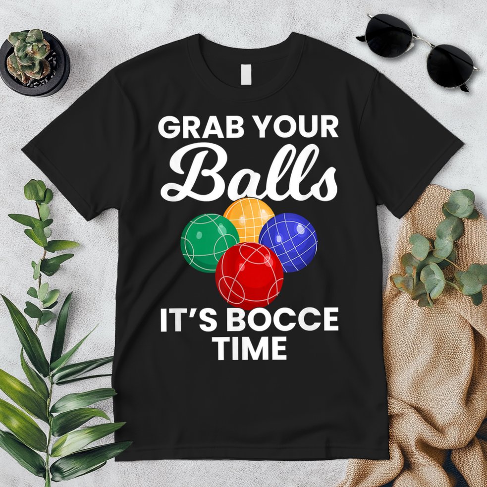 Grab Your Balls It's Bocce Time, Bocce Premium T-Shirt