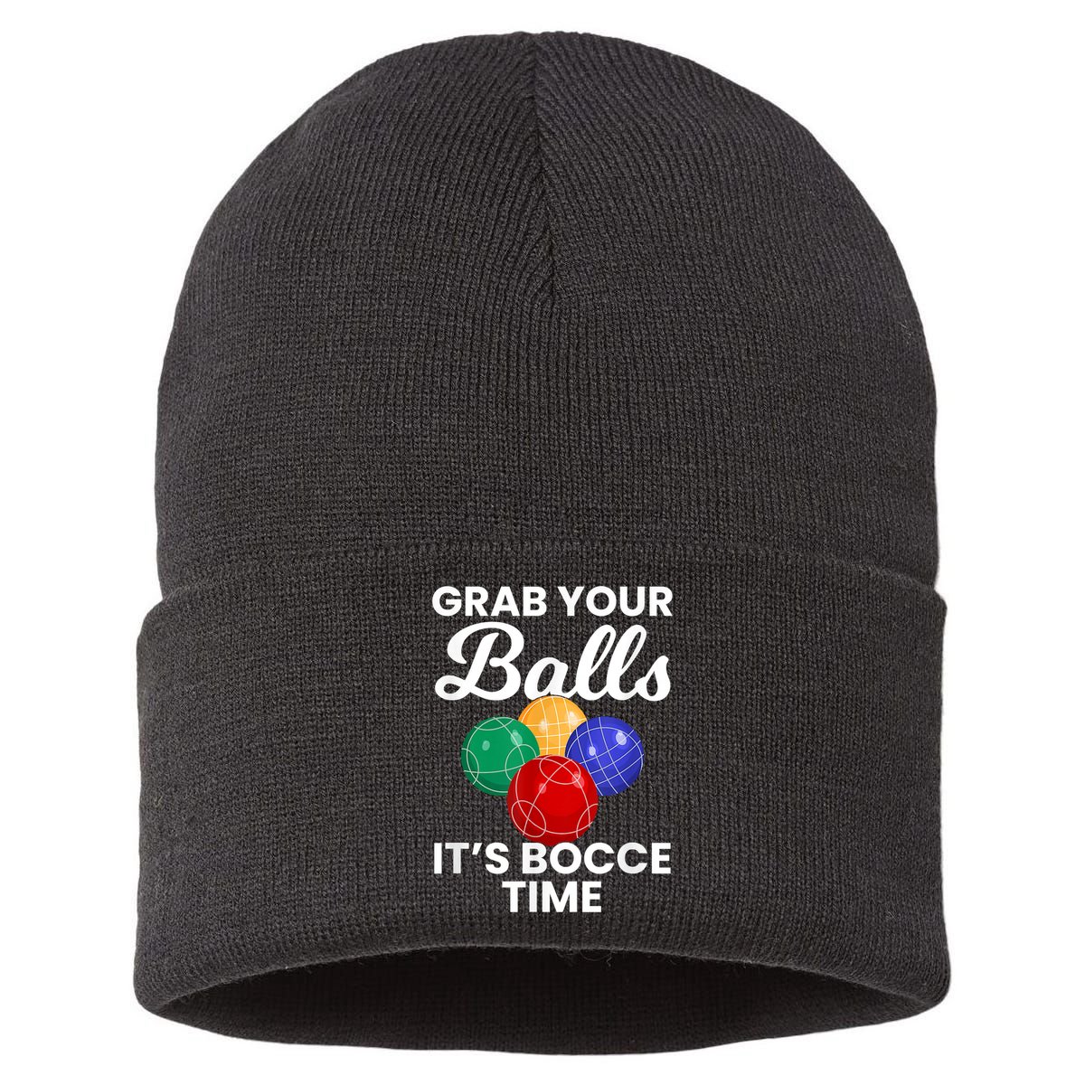 Grab Your Balls It's Bocce Time, Bocce Sustainable Knit Beanie