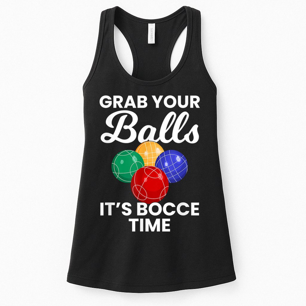 Grab Your Balls It's Bocce Time, Bocce Womens Tank Top