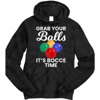 Grab Your Balls It's Bocce Time, Bocce Tie Dye Hoodie