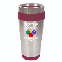 Grab Your Balls It's Bocce Time, Bocce 16oz Travel Tumbler