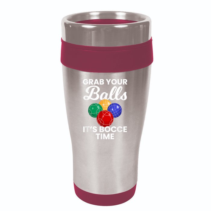 Grab Your Balls It's Bocce Time, Bocce 16oz Travel Tumbler