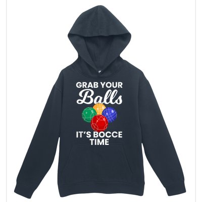 Grab Your Balls It's Bocce Time, Bocce Urban Pullover Hoodie