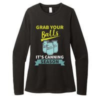 Grab Your Balls ItS Canning Season Funny Saying Womens CVC Long Sleeve Shirt