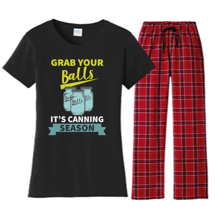 Grab Your Balls ItS Canning Season Funny Saying Women's Flannel Pajama Set