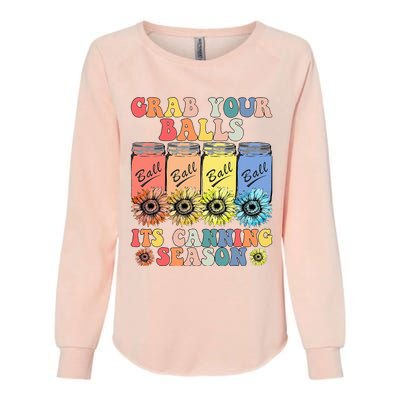 Grab Your Balls Its Canning Season Canning Hippie Womens California Wash Sweatshirt