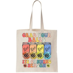 Grab Your Balls Its Canning Season Canning Hippie Tote Bag