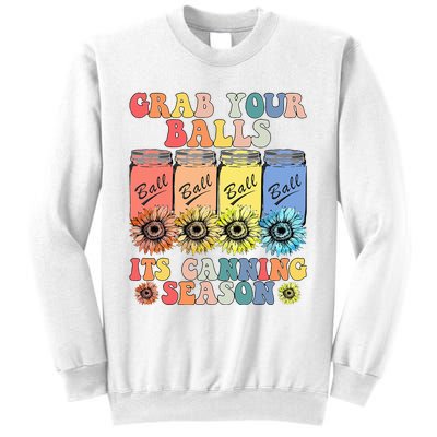 Grab Your Balls Its Canning Season Canning Hippie Sweatshirt