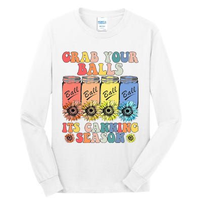 Grab Your Balls Its Canning Season Canning Hippie Tall Long Sleeve T-Shirt