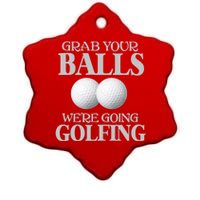 Grab Your Balls, We're Going To Play Golfing! Funny Golf Tee Ceramic Star Ornament