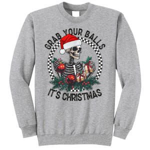 Grab Your Balls ItS Christmas Skeleton Santa Tall Sweatshirt