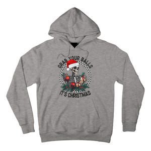 Grab Your Balls ItS Christmas Skeleton Santa Tall Hoodie